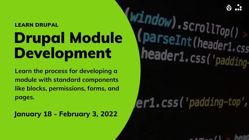 Invitation to Drupal Module Development Training from January 18 to February 3, 2022
